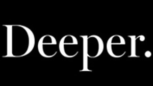 Deeper